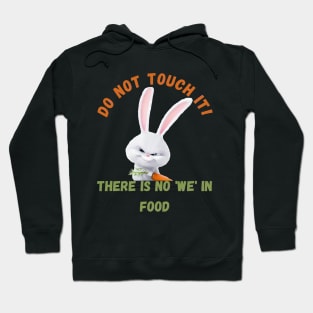 There is no 'WE' in food. Hoodie